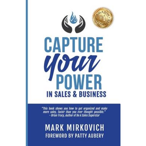 (영문도서) Capture Your Power: In Sales and Business Paperback, Capture Your Power, LLC, English, 9781732470309