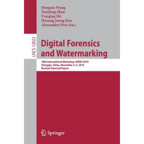 Digital Forensics and Watermarking: 18th International Workshop Iwdw 2019 Chengdu China November... Paperback, Springer