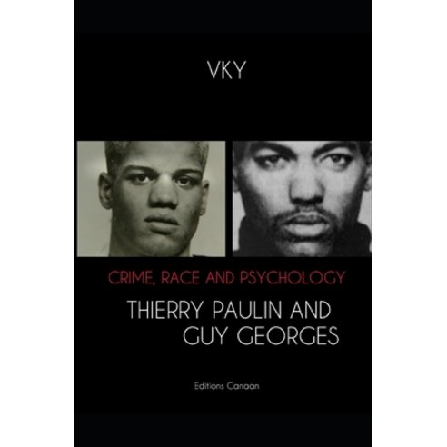 (영문도서) Crime Race and Psychology Thierry Paulin and Guy Georges Paperback, Editions Canaan, English, 9798892929394