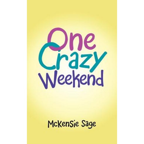 One Crazy Weekend Paperback, Balboa Press, English, 9781982216016