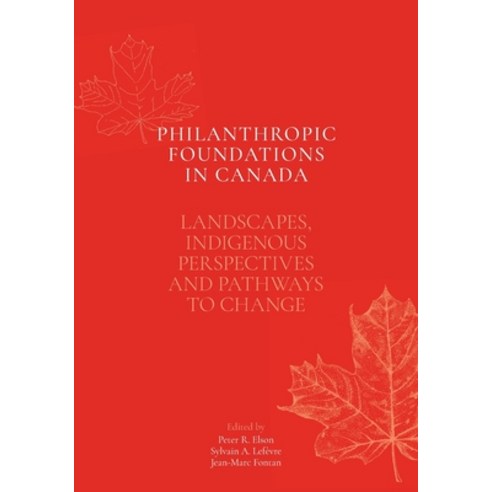 Philanthropic Foundations in Canada: Landscapes Indigenous Perspectives and Pathways to Change Paperback, Tellwell Talent