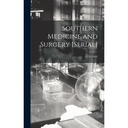 (영문도서) Southern Medicine and Surgery [serial]; v.112(1950) Hardcover, Legare Street Press, English, 9781013901515