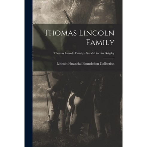 (영문도서) Thomas Lincoln Family; Thomas Lincoln Family - Sarah Lincoln Grigsby Paperback, Legare Street Press, English, 9781015181083