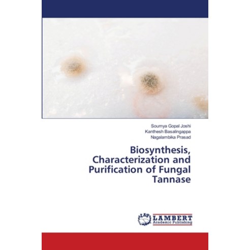 (영문도서) Biosynthesis Characterization and Purification of Fungal Tannase Paperback, LAP Lambert Academic Publis..., English, 9786203580259