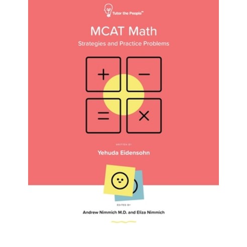 MCAT Math: Strategies and Practice Problems: How to use fast approximate math for MCAT questions. Paperback, Independently Published, English, 9798574519639