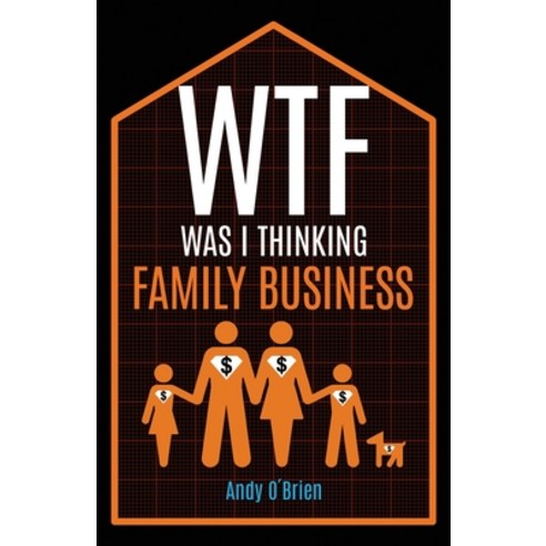 (영문도서) WTF Was I Thinking: Family Business Paperback, Atmosphere Press, English, 9798891321373