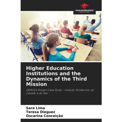 (영문도서) Higher Education Institutions and the Dynamics of the Third Mission Paperback, Our Knowledge Publishing, English, 9786206063094