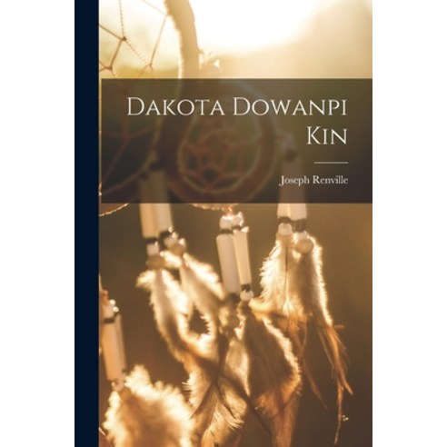 (영문도서) Dakota Dowanpi Kin Paperback, Legare Street Press, English, 9781017274622