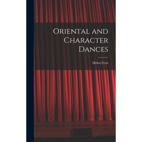 (영문도서) Oriental and Character Dances Hardcover, Hassell Street Press, English, 9781014167828