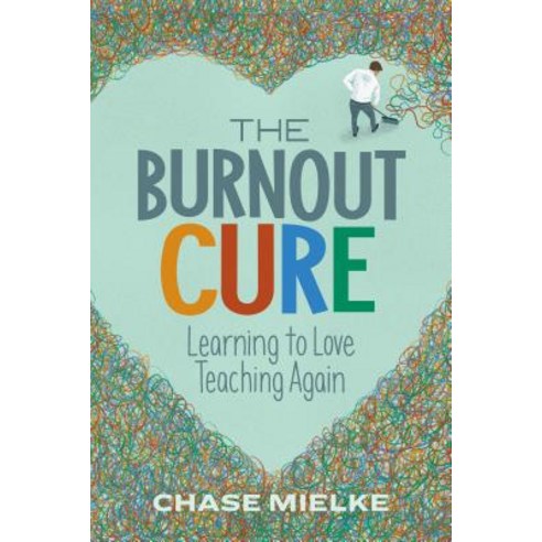 (영문도서) The Burnout Cure: Learning to Love Teaching Again Paperback, ASCD, English, 9781416627258