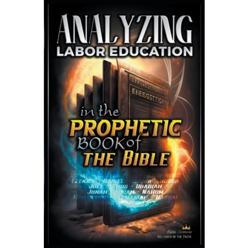 (영문도서) Analyzing Labor Education in the Prophetic Books of the Bible Paperback, Seminit Publications, English, 9798223586500