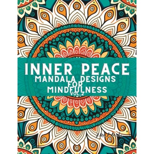 (영문도서) Inner Peace: Mandala Designs for Mindfulness Paperback, Independently Published, English, 9798385865239