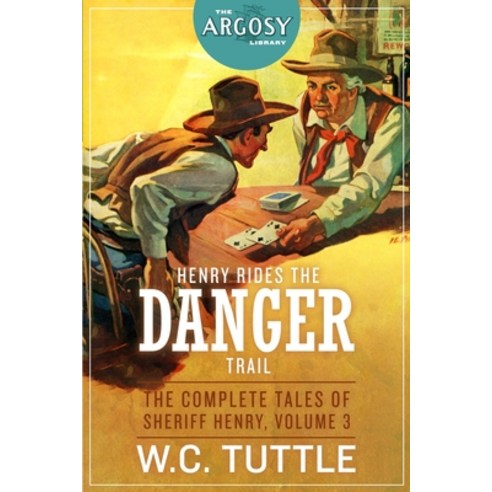 (영문도서) Henry Rides the Danger Trail: The Complete Tales of Sheriff Henry Volume 3 Paperback, Steeger Books, English, 9781618274465