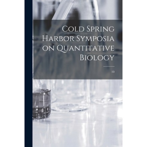(영문도서) Cold Spring Harbor Symposia on Quantitative Biology; 10 Paperback, Hassell Street Press, English, 9781014182395