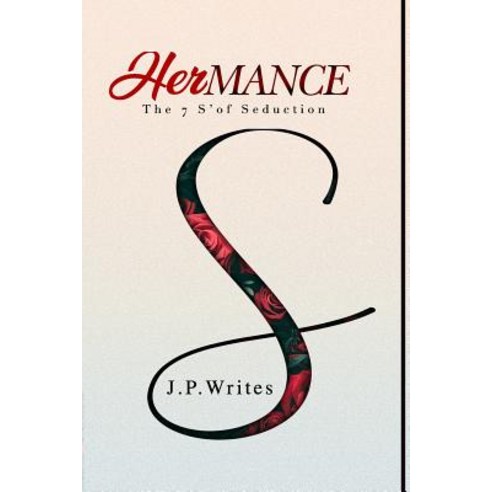 HerMance: The 7 S'' of Seduction Paperback, Independently Published, English, 9781797060170