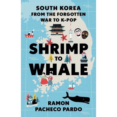 (영문도서) Shrimp to Whale: South Korea from the Forgotten War to K-Pop Paperback, Oxford University Press, USA, English, 9780197764930
