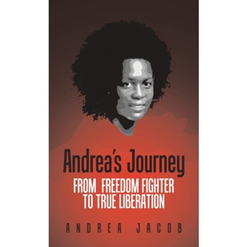 (영문도서) Andrea''s Journey: From Freedom Fighter to True Liberation Hardcover, iUniverse, English, 9781663240651