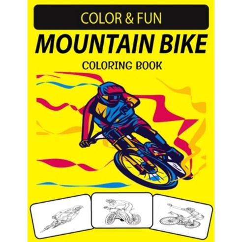 Mountain Bike Coloring Book: An Excellent Mountain Bike Coloring Book for Toddlers Preschoolers & Kids Paperback, Independently Published, English, 9798582389200