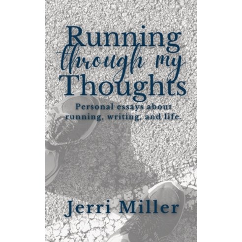 (영문도서) Running Through My Thoughts: Personal essays about running writing and life. Paperback, Jerrilm, English, 9781737961901