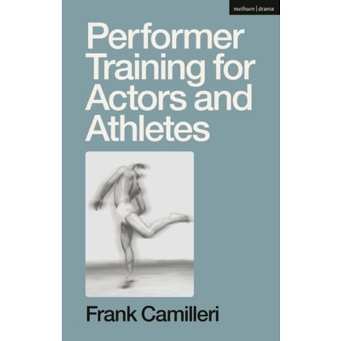 (영문도서) Performer Training for Actors and Athletes Hardcover, Bloomsbury Publishing PLC, English, 9781350347304