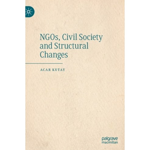 (영문도서) Ngos Civil Society and Structural Changes Hardcover, Palgrave MacMillan, English, 9783030718619