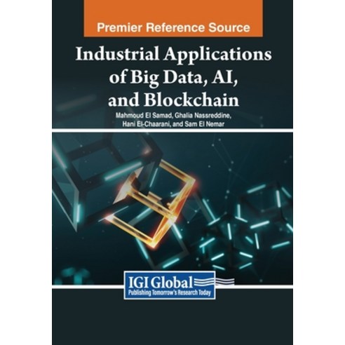(영문도서) Industrial Applications of Big Data AI and Blockchain Paperback, IGI Global, English, 9798369346778
