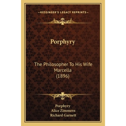 (영문도서) Porphyry: The Philosopher To His Wife Marcella (1896) Paperback, Kessinger Publishing, English, 9781164832287