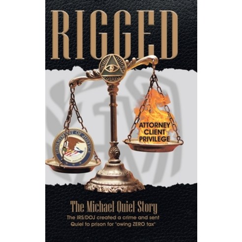 Rigged: The Michael Quiel Story Hardcover, Page Publishing, Inc