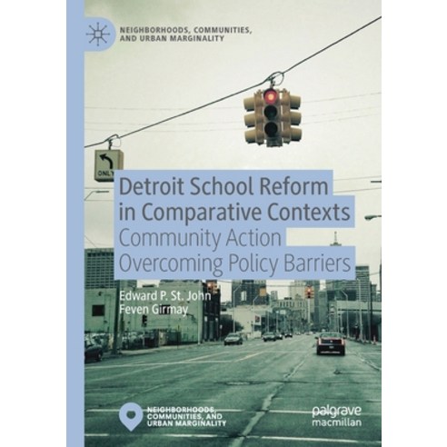 Detroit School Reform in Comparative Contexts: Community Action Overcoming Policy Barriers Paperback, Palgrave MacMillan