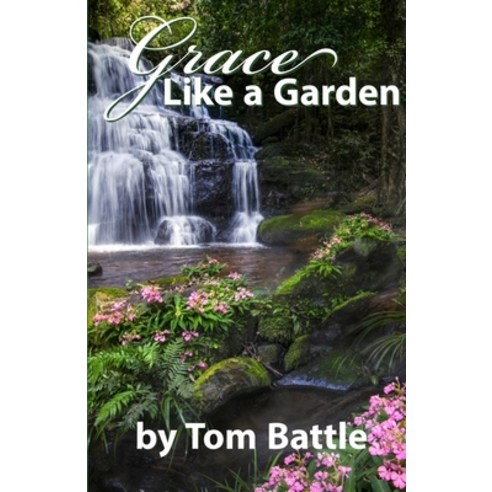 (영문도서) Grace Like A Garden Paperback, Independently Published, English, 9798749506129