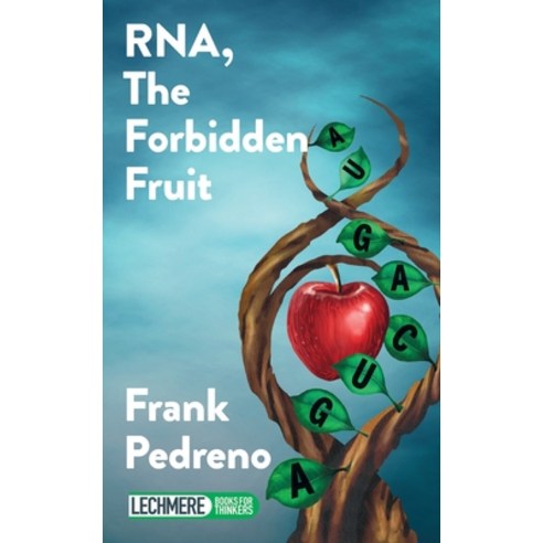 (영문도서) RNA The Forbidden Fruit Paperback, Lechmere - Books for Thinkers, English, 9788412444735