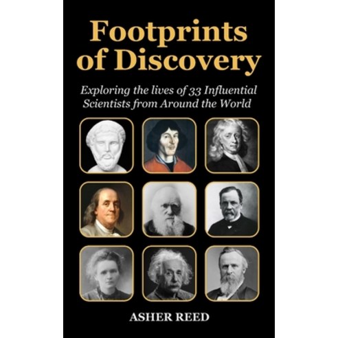 (영문도서) Footprints of Discovery: Exploring the lives of 32 Influential Scientists from Around the World Paperback, Independently Published, English, 9798396739819