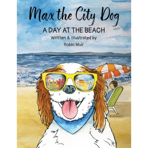 Max the City Dog: A Day at the Beach Paperback, Muir Design Inc, English, 9780578243245