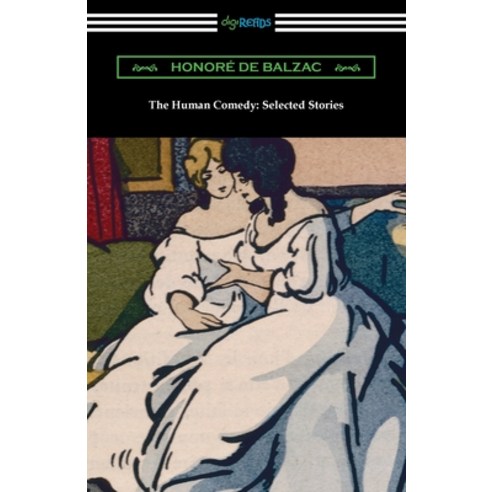 (영문도서) The Human Comedy: Selected Stories Paperback, Digireads.com, English, 9781420981087