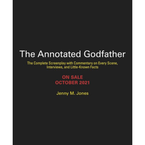 The Annotated Godfather: The Complete Screenplay with Commentary on Every Scene Interviews and Lit... Hardcover, Black Dog & Leventhal Publi..., English, 9780762473830