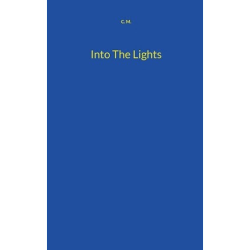 (영문도서) Into The Lights: English Paperback, Books on Demand, 9783758371158