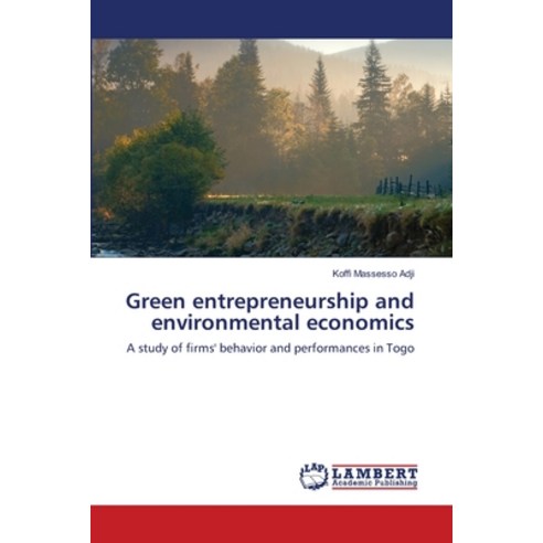 (영문도서) Green entrepreneurship and environmental economics Paperback, LAP Lambert Academic Publis..., English, 9786203410754