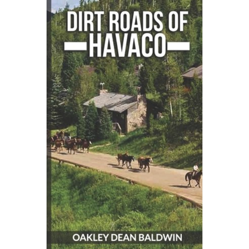 Dirt Roads of Havaco Paperback, Independently Published