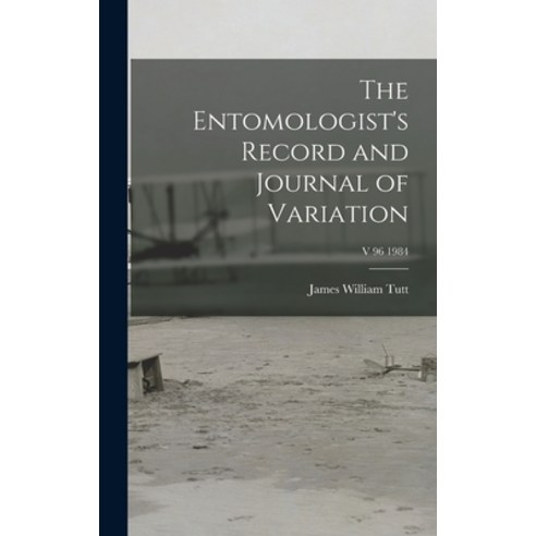 (영문도서) The Entomologist''s Record and Journal of Variation; v 96 1984 Hardcover, Legare Street Press, English, 9781013752506