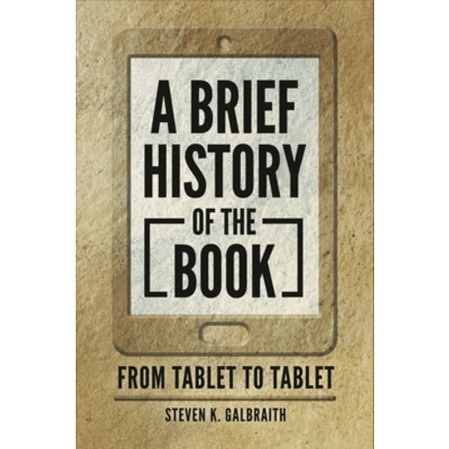 (영문도서) A Brief History of the Book: From Tablet to Tablet Paperback, Bloomsbury Publishing PLC, English, 9781440869396