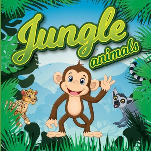 (영문도서) Jungle Animals for kids: Discover the Secrets of the Jungle Children Illustrated Book Paperback, Mihail Rauf, English, 9784843048252