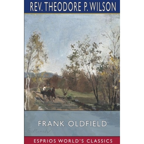 Frank Oldfield (Esprios Classics) Paperback, Blurb, English, 9781034823933