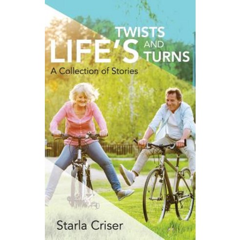 Life''s Twists and Turns: A Collection of Stories Hardcover, Starla Enterprises, Inc
