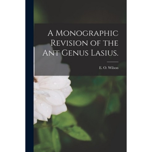 (영문도서) A Monographic Revision of the Ant Genus Lasius. Paperback, Hassell Street Press, English, 9781014994578