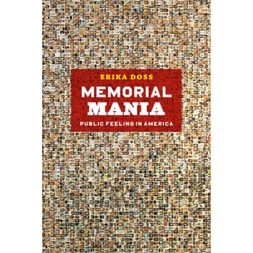 (영문도서) Memorial Mania: Public Feeling in America Paperback, University of Chicago Press, English, 9780226159416