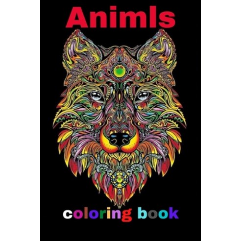 animls coloring book: Coloring Books For Kids and Adult Coloring Book with Fun Easy and Relaxing ... Paperback, Independently Published