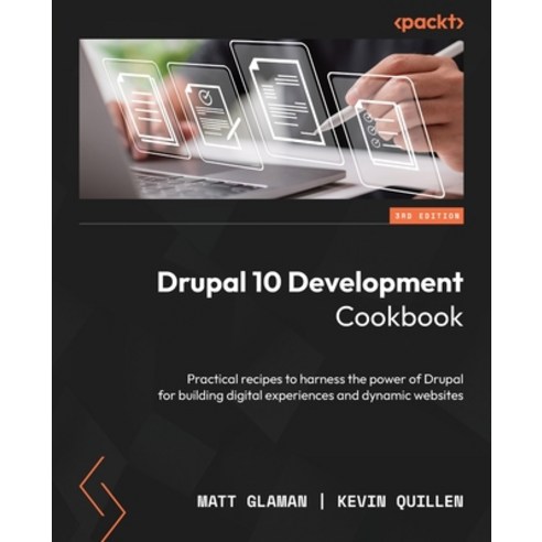 (영문도서) Drupal 10 Development Cookbook - Third Edition: Practical recipes to harness the power of Dru... Paperback, Packt Publishing, English, 9781803234960