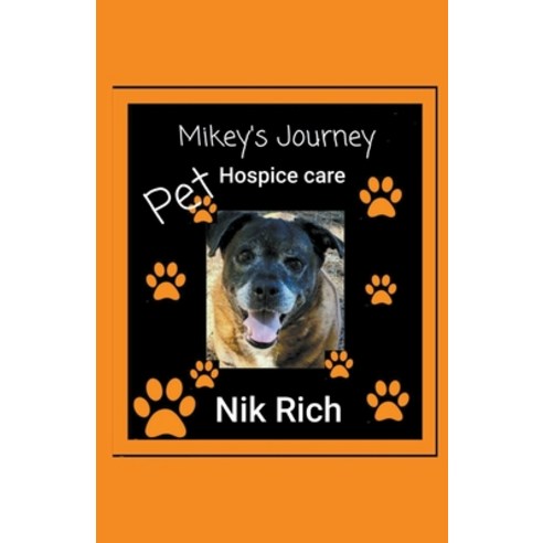 (영문도서) Mikey''s Journey Pet hospice care Paperback, Nik Rich, English, 9798215278499