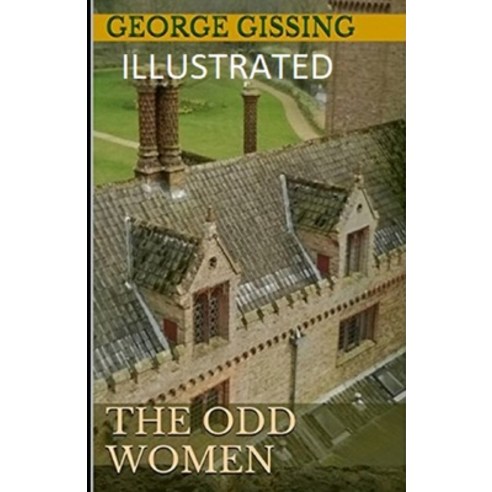 (영문도서) The Odd Women Illustrated Paperback, Independently Published, English, 9798463072719