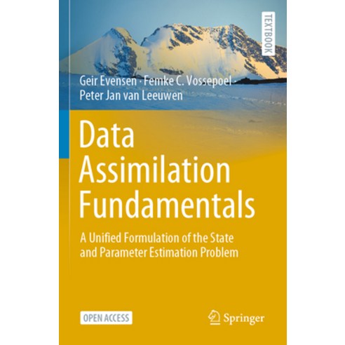 (영문도서) Data Assimilation Fundamentals: A Unified Formulation of the State and Parameter Estimation P... Paperback, Springer, English, 9783030967116